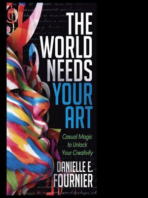 cover image of The World Needs Your Art